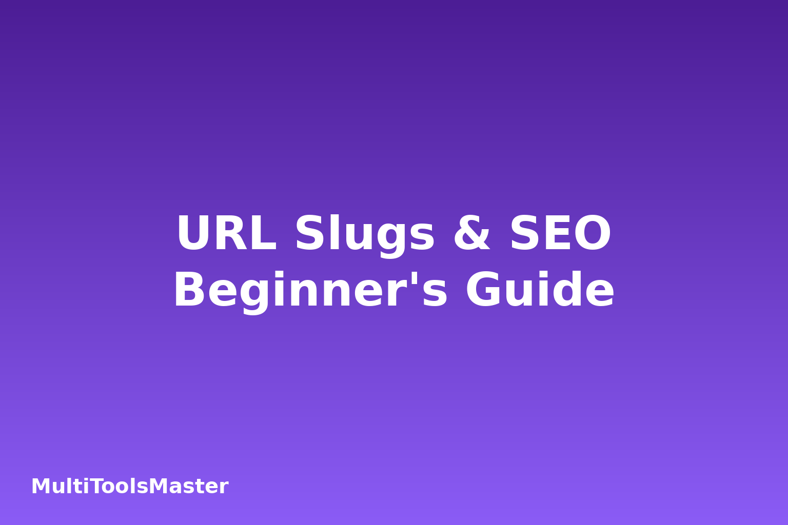 A Beginner's Guide to URL Slugs and Why They Matter for SEO